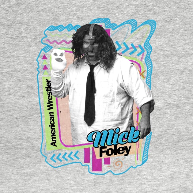 Mick Foley - Pro Wrestler by PICK AND DRAG